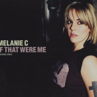 If That Were Me - MELANIE C