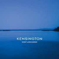 KENSINGTON, What Lies Ahead