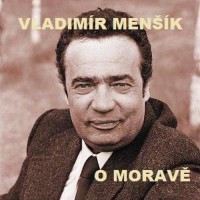 Vladimír Menšík, O Moravě 1.část