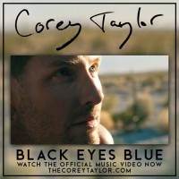 Corey Taylor, Black Eyes Blue