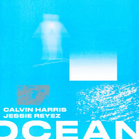 Ocean - CALVIN HARRIS & JESSIE REYEZ