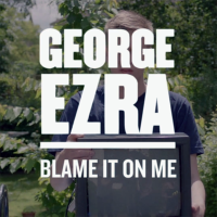 GEORGE EZRA - Blame It On Me
