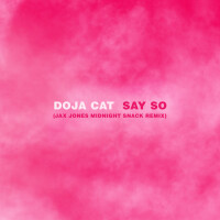 DOJA CAT - Say So (Jax Jones Midnight Snack Remix)