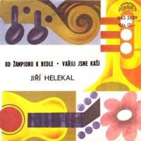 Vařili jsme kaši - JIŘÍ HELEKAL