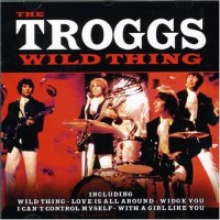Wild Thing - TROGGS