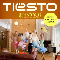 TIËSTO & MATTHEW KOMA, Wasted