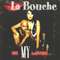 LA BOUCHE, Be My Lover