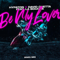 HYPATON & DAVID GUETTA & LA BOUCHE - Be My Lover