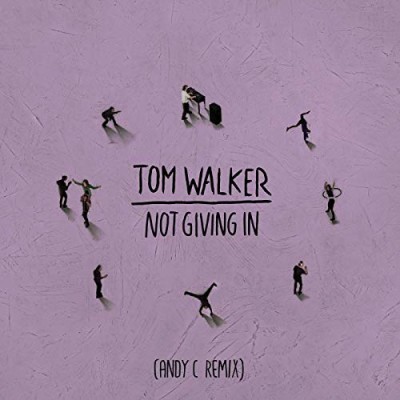 TOM WALKER - Not Giving In