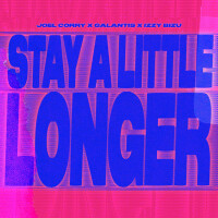 JOEL CORRY & GALANTIS & IZZY BIZU - Stay A Little Longer