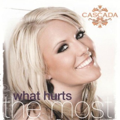 CASCADA - What Hurts The Most