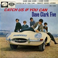 Dave Clark Five, Catch Us If You Can