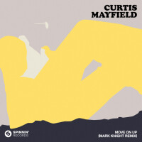 Move On Up (Mark Knight Remix) - CURTIS MAYFIELD & MARK KNIGHT