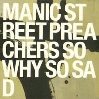 MANIC STREET PREACHERS, So Why So Sad