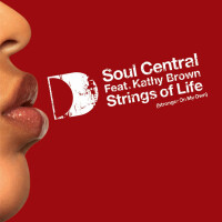 SOUL CENTRAL & KATHY BROWN - Strings Of Life (Stronger On My Own)