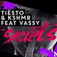 TIËSTO & KSHMR & VASSY - Secrets