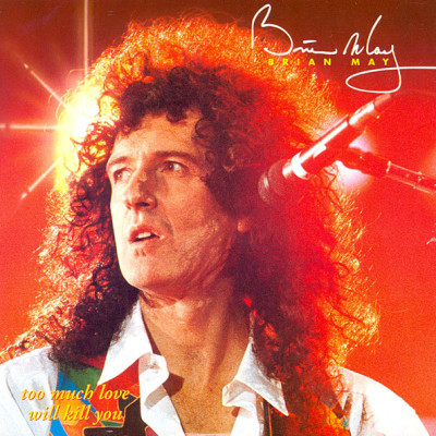 Obrázek BRIAN MAY, Too Much Love Will Kill You