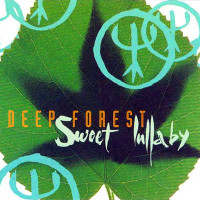 DEEP FOREST, Sweet Lullaby