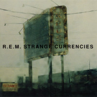 Strange Currencies - R.E.M.