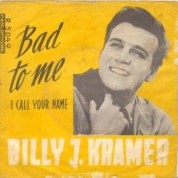 BILLY J. KRAMER & THE DAKOTAS, Bad To Me