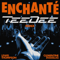 LEWIS THOMPSON & CLEMENTINE DOUGLAS - Enchante (Teedee Remix)