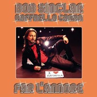 BOB SINCLAR, Far L´amore
