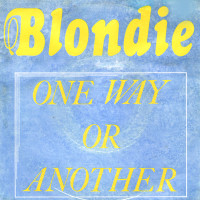 BLONDIE, One Way Or Another