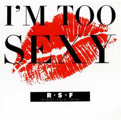 RIGHT SAID FRED - I'm Too Sexy