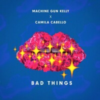 MACHINE GUN KELLY & CAMILA CABELLO, Bad Things