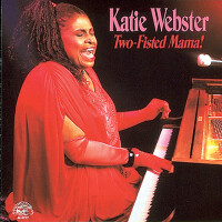 Katie Webster, Two-Fisted Mama