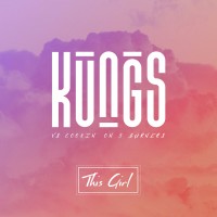 KUNGS & COOKIN' ON 3 BURNERS - This Girl