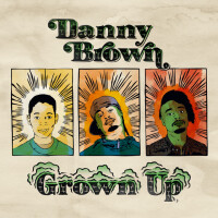 DANNY BROWN, GROWN UP