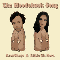 ARONCHUPA & LITTLE SIS NORA, THE WOODCHUCK SONG