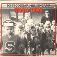 JOHN COUGAR MELLENCAMP, Small Town