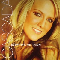 CASCADA - Everytime We Touch