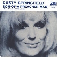 Son Of A Preacher Man - DUSTY SPRINGFIELD