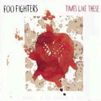 Times Like These - FOO FIGHTERS