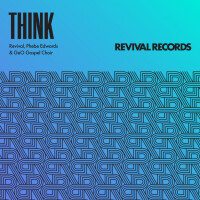 REVIVAL PHEBE EDWARDS & GEO GOSPEL CHOIR - Think