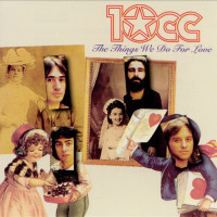 The Things We Do For Love - 10CC