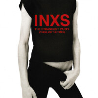The Strangest Party (These Are The Times) - INXS