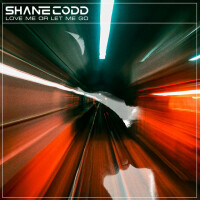 SHANE CODD - Love Me Or Let Me Go