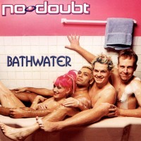 NO DOUBT - Bathwater
