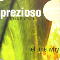PREZIOSO & MARVIN, Tell Me Why
