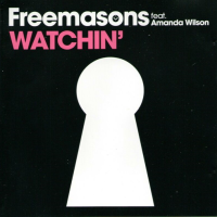 FREEMASONS & AMANDA WILSON - Watchin'