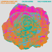 CALVIN HARRIS & RAG N BONE MAN, Lovers In A Past Life (Felix Jaehn Remix)