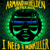 ARMAND VAN HELDEN & BUTTER RUSH - I Need A Painkiller