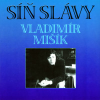 Proč ta růže uvadá - VLADIMÍR MIŠÍK & ETC...