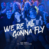 PAM RABBIT & BEN CRISTOVAO - We Are All Gonna Fly