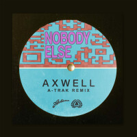 AXWELL - Nobody Else (A-Trak Remix)