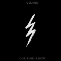 Gojira, Our Time Is Now